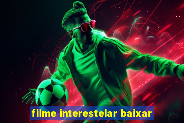 filme interestelar baixar